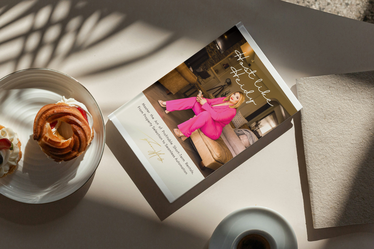 Host Like Heidy. Master the Art of Profitable Short-Term Rentals, From Property Selection to Seamless Automation (eBook)